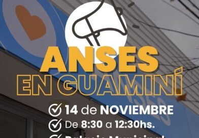 🔹 LA ANSES ATIENDE EN GUAMINÍ