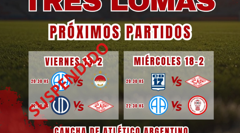 🟥QUEDA SUSPENDIDA LA FECHA DE HOY  DE LA COPA TRES LOMAS
