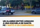 Un alumno entró armado a una escuela de Santa Fe y mató a un compañero