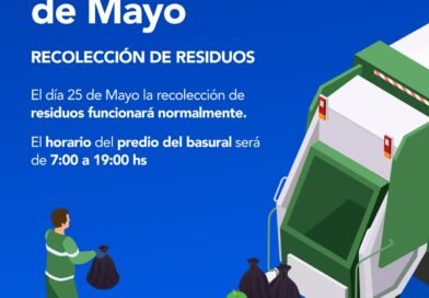 🚛♻️ FERIADO LUNES 25 DE MAYO: RECOLECCIÓN DE RESIDUOS Y PREDIO DEL BASURAL