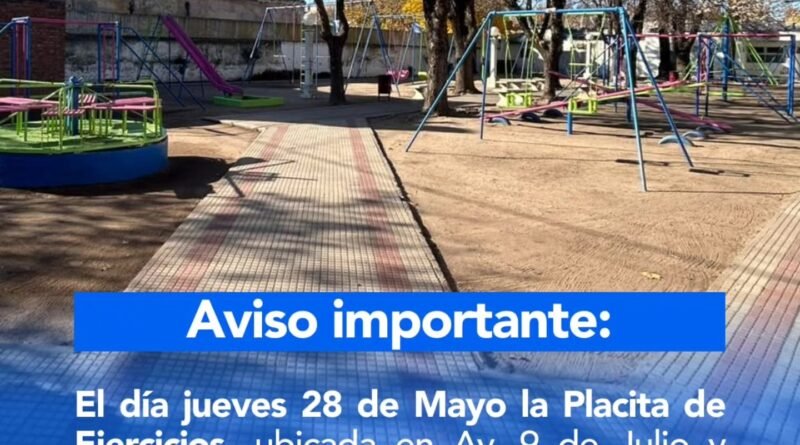 Informamos a la comunidad que el jueves 28 de mayo la Placita de Ejercicios, ubicada en Av. 9 de Julio y Stroeder (O), permanecerá cerrada debido a trabajos de infraestructura.