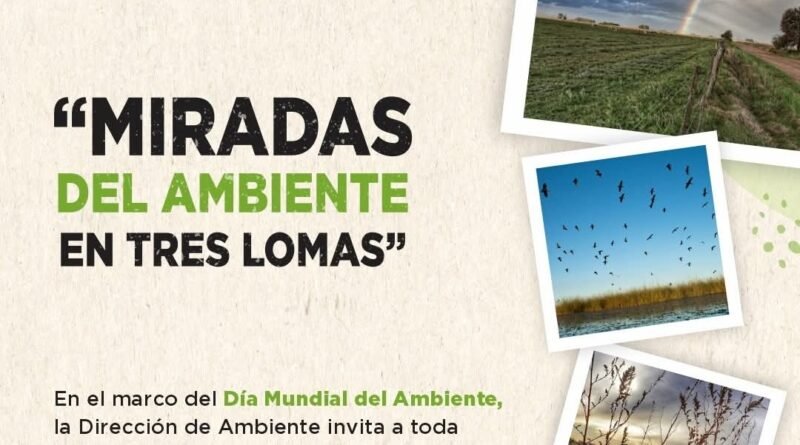 📸🌱 CONCURSO FOTOGRÁFICO «MIRADAS DEL AMBIENTE EN TRES LOMAS» 🌱📸