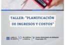 Taller gratuito “Planificación de Ingresos y Costos”