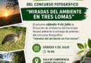 ENTREGA DE PREMIOS DEL CONCURSO FOTOGRÁFICO “MIRADAS DEL AMBIENTE EN TRES LOMAS”