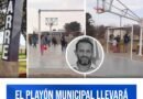 GARRÉ: EL PLAYÓN MUNICIPAL LLEVARÁ EL NOMBRE DE GUSTAVO PRIENZA