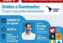 «Unidos o Dominados: el nuevo mapa político latinoamericano”
