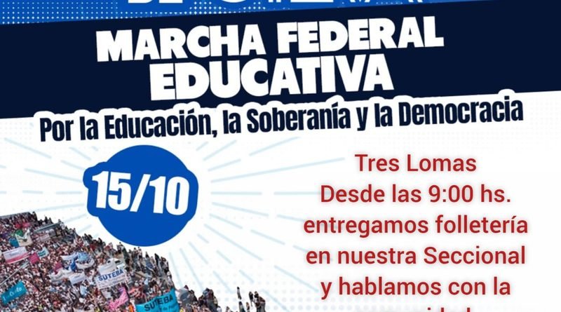 Suteba Tres Lomas invita a la comunidad a que se acerque mañana 15/10 a nuestra Seccional para conversar en el marco de la JORNADA NACIONAL y MARCHA FEDERAL EDUCATIVA.